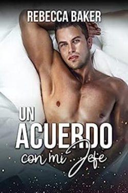 Un  acuerdo  con  mi  jefe  (Romance  de  oficina  2)  |  Rebecca  Baker