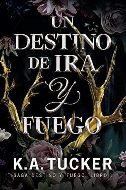 Un  destino  de  ira  y  fuego  |  K.A.  Tucker