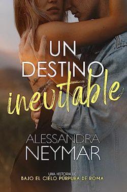 Un  destino  inevitable  (Bajo  el  cielo  púrpura  de  Roma  8)  |  Alessandra  Neymar