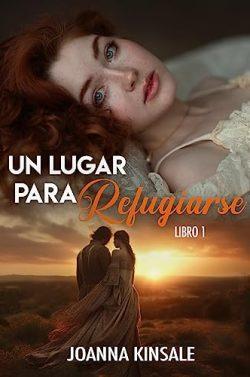 Un  lugar  para  refugiarse  (Vol.1  )  |  Joanna  Kinsale