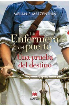 Una  prueba  del  destino  (La  enfermera  del  puerto  2)  |  Melanie  Metzenthin