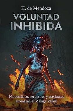 Voluntad  inhibida  (Málaga  Valley  Criminal  2)  |  H.  de  Mendoza